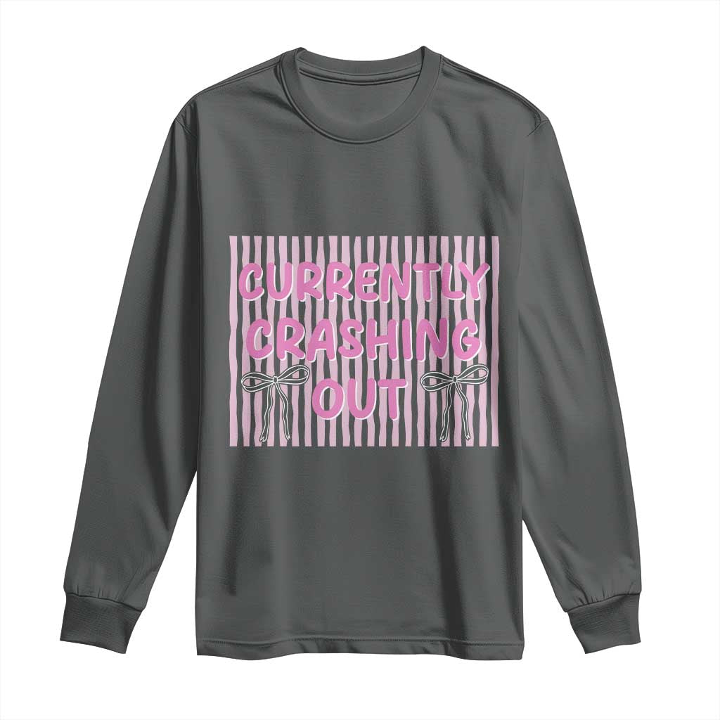 Currently Crashing Out Long Sleeve Shirt Coquette Pink Bow Sarcastic Funny Quote TS14 Dark Heather Print Your Wear