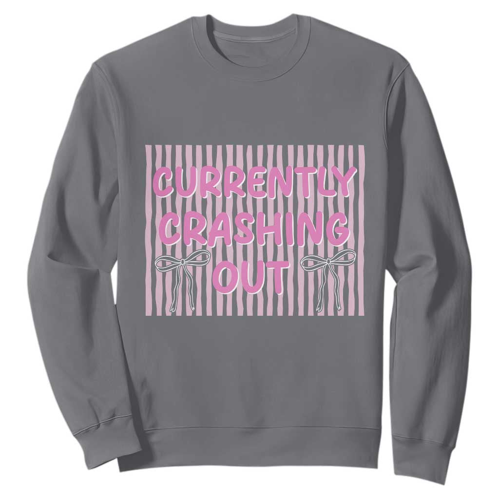 Currently Crashing Out Sweatshirt Coquette Pink Bow Sarcastic Funny Quote TS14 Charcoal Print Your Wear