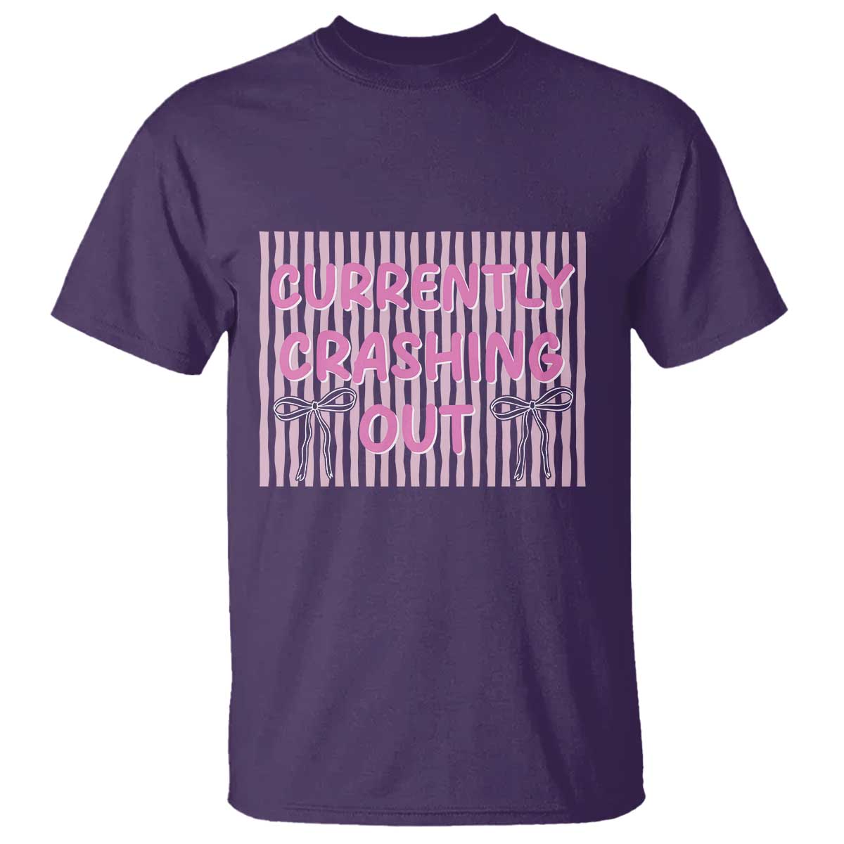 Currently Crashing Out T Shirt Coquette Pink Bow Sarcastic Funny Quote TS14 Purple Print Your Wear