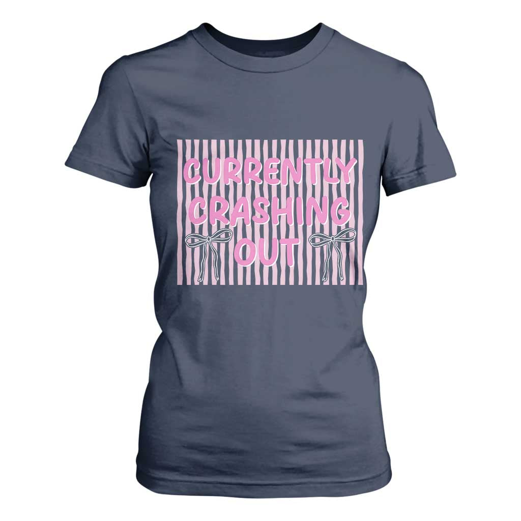 Currently Crashing Out T Shirt For Women Coquette Pink Bow Sarcastic Funny Quote TS14 Navy Print Your Wear