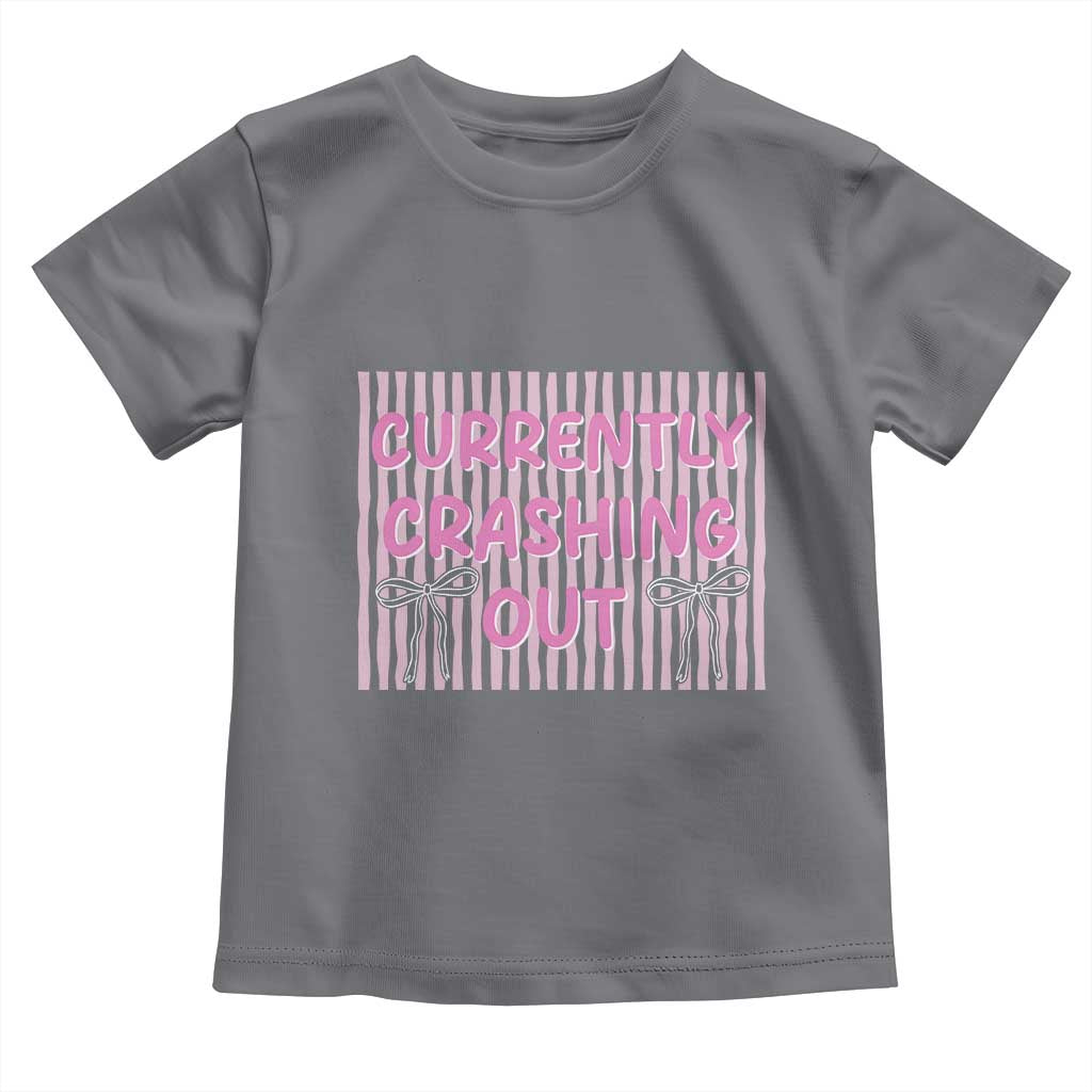 Currently Crashing Out Toddler T Shirt Coquette Pink Bow Sarcastic Funny Quote TS14 Charcoal Print Your Wear