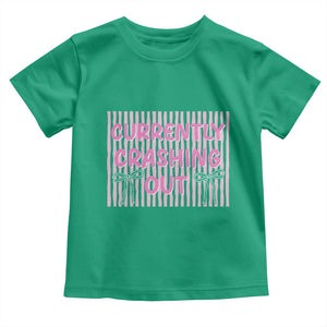 Currently Crashing Out Toddler T Shirt Coquette Pink Bow Sarcastic Funny Quote TS14 Irish Green Print Your Wear