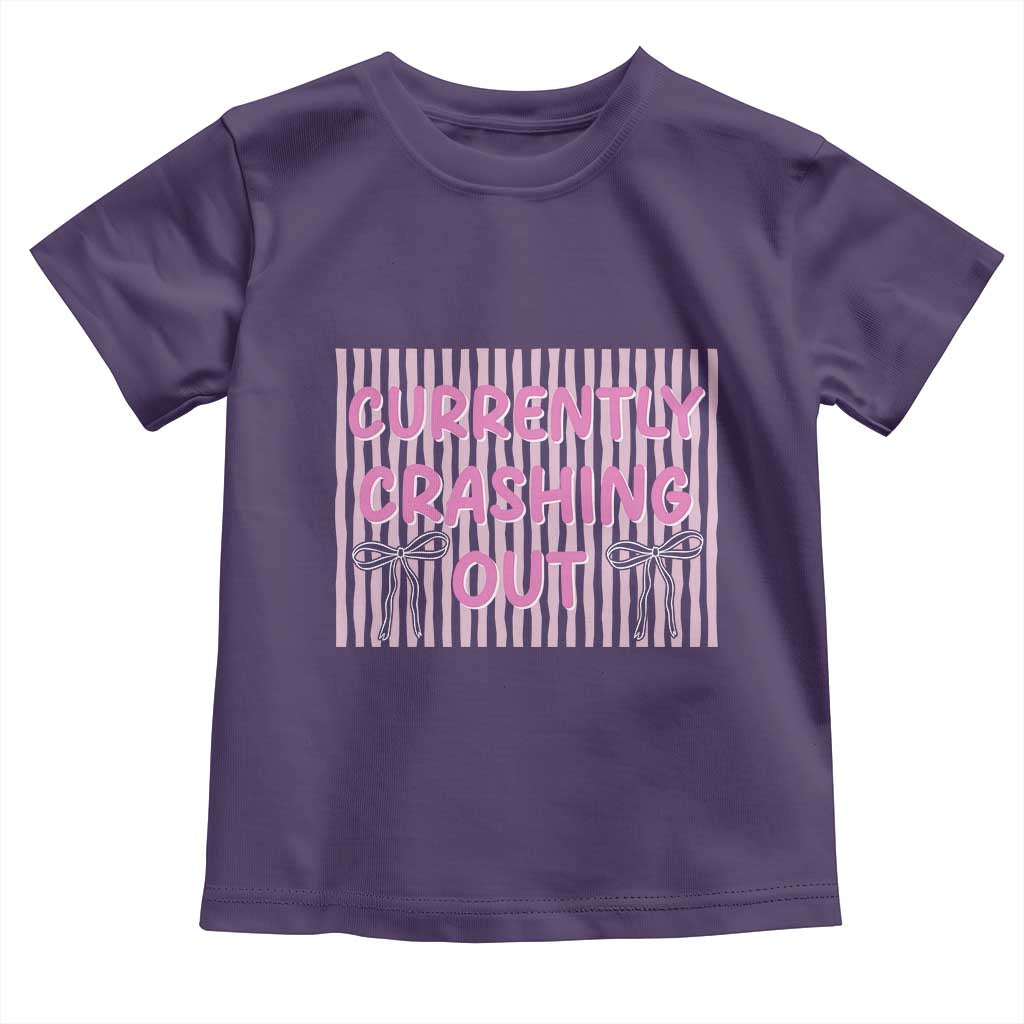Currently Crashing Out Toddler T Shirt Coquette Pink Bow Sarcastic Funny Quote TS14 Purple Print Your Wear