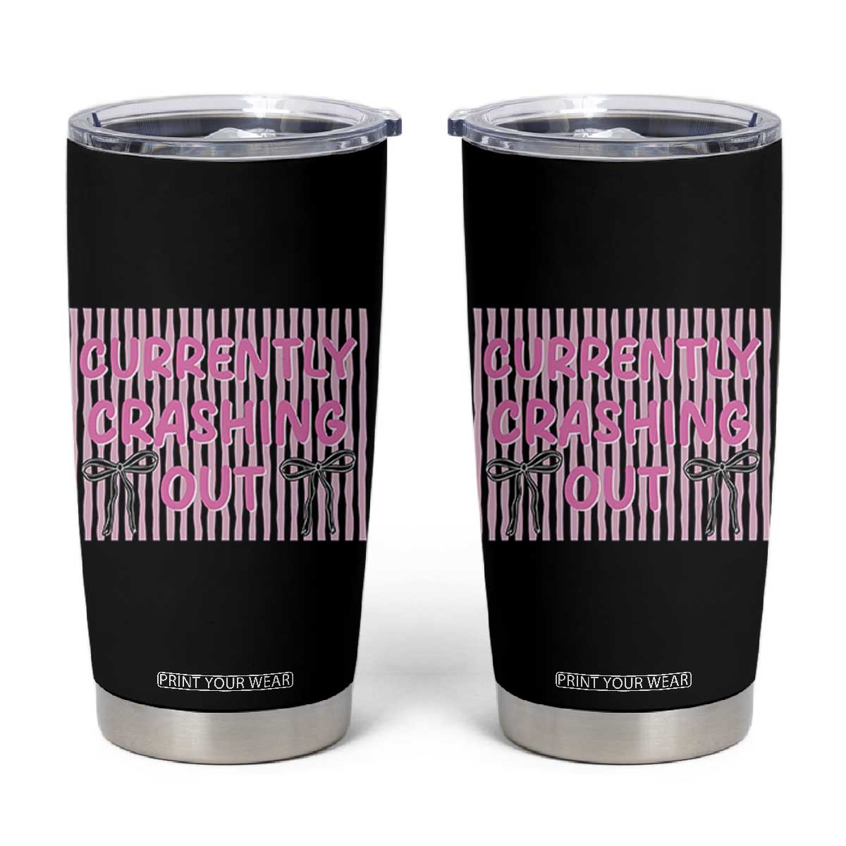 Currently Crashing Out Tumbler Cup Coquette Pink Bow Sarcastic Funny Quote TS14 Black Print Your Wear