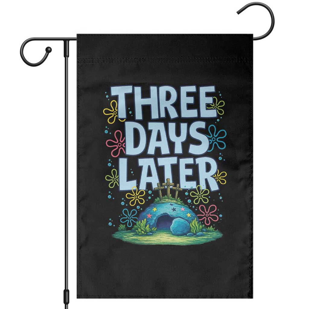 3 Days Later Garden Flag Funny Easter Christian TS14 Black Print Your Wear