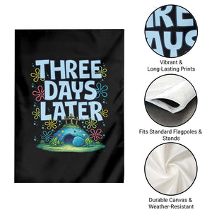 3 Days Later Garden Flag Funny Easter Christian TS14 Print Your Wear
