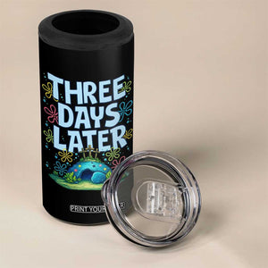 3 Days Later 4 in 1 Can Cooler Tumbler Funny Easter Christian TS14 Print Your Wear