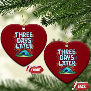 3 Days Later Ceramic Ornament Funny Easter Christian TS14 Print Your Wear