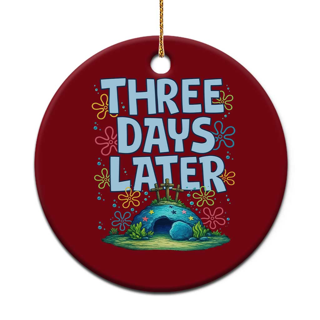 3 Days Later Ceramic Ornament Funny Easter Christian TS14 1pc Red Print Your Wear