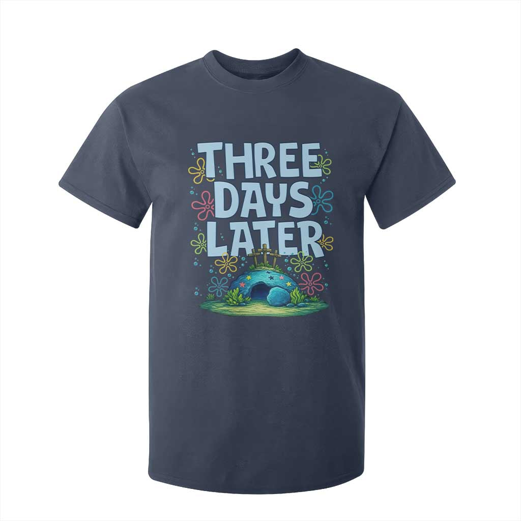 3 Days Later T Shirt For Kid Funny Easter Christian TS14 Navy Print Your Wear