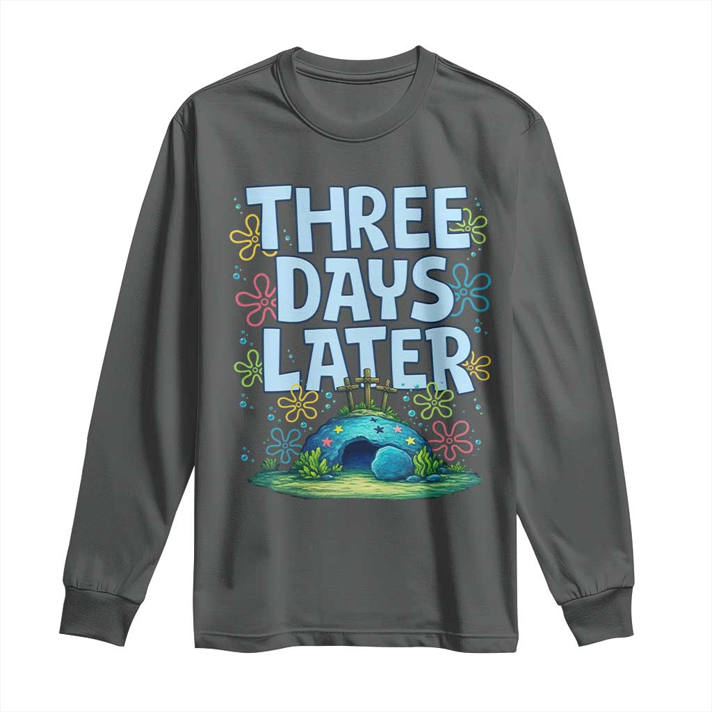 3 Days Later Long Sleeve Shirt Funny Easter Christian TS14 Dark Heather Print Your Wear