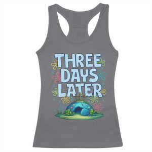 3 Days Later Racerback Tank Top Funny Easter Christian TS14 Charcoal Print Your Wear