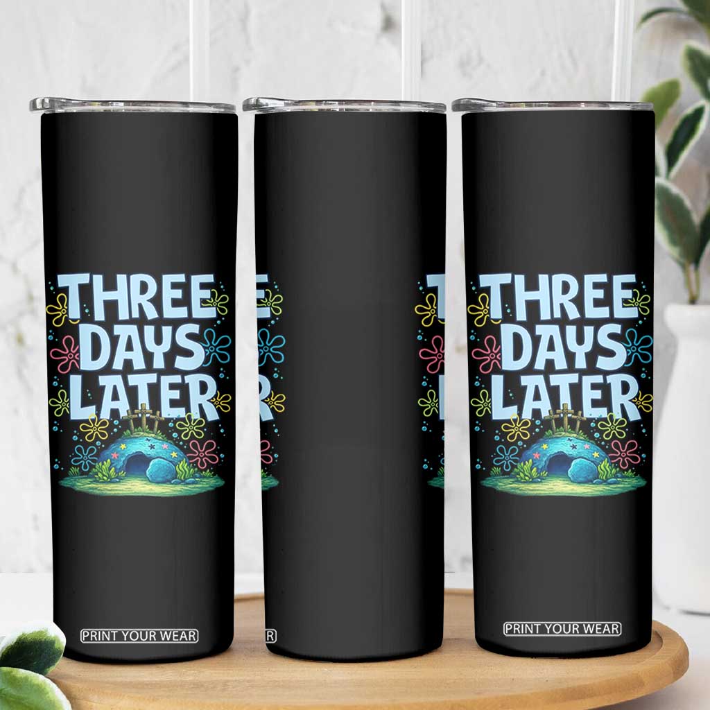 3 Days Later Skinny Tumbler Funny Easter Christian TS14 Print Your Wear