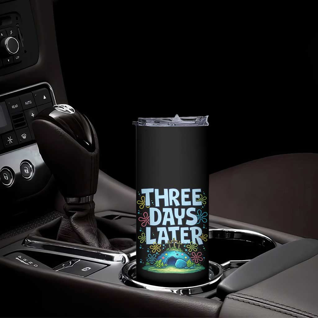 3 Days Later Skinny Tumbler Funny Easter Christian TS14 Print Your Wear