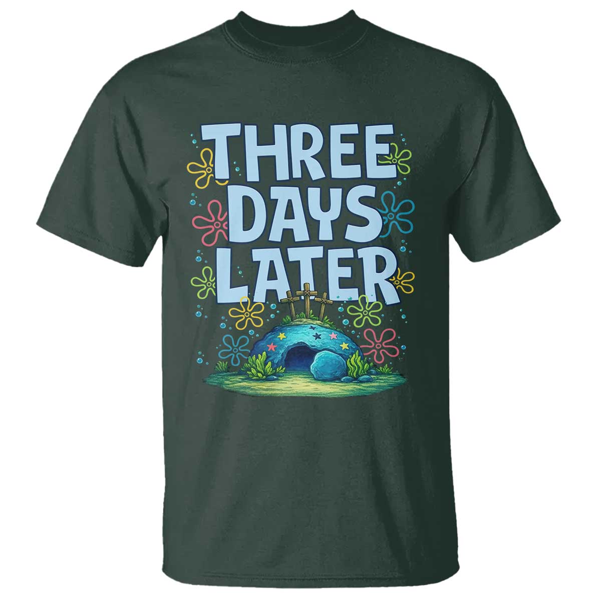 3 Days Later T Shirt Funny Easter Christian TS14 Dark Forest Green Print Your Wear