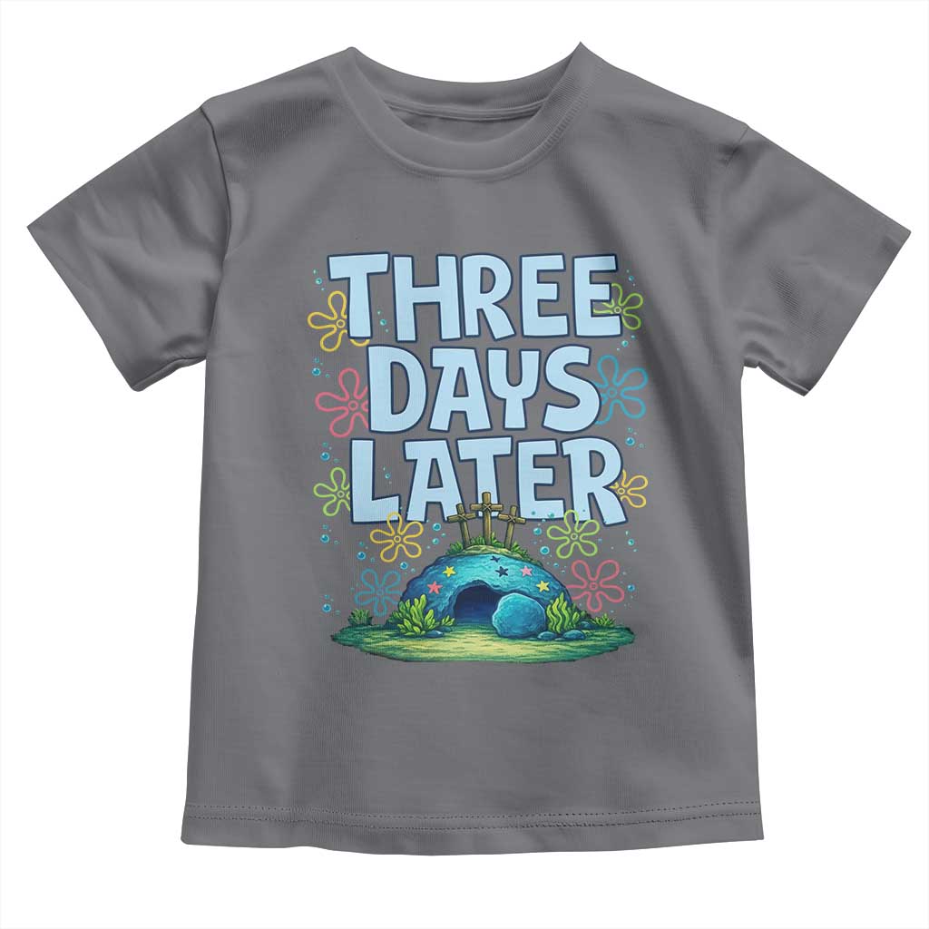 3 Days Later Toddler T Shirt Funny Easter Christian TS14 Charcoal Print Your Wear