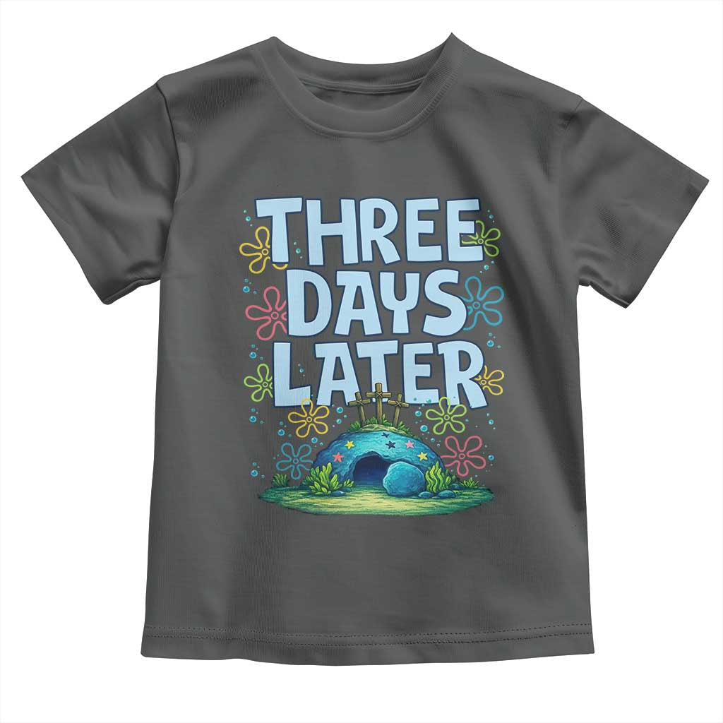 3 Days Later Toddler T Shirt Funny Easter Christian TS14 Dark Heather Print Your Wear