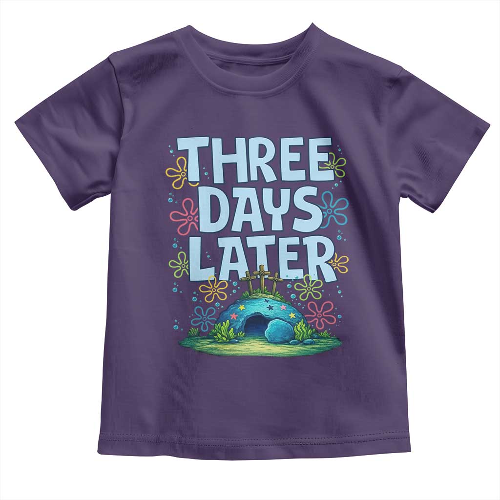 3 Days Later Toddler T Shirt Funny Easter Christian TS14 Purple Print Your Wear