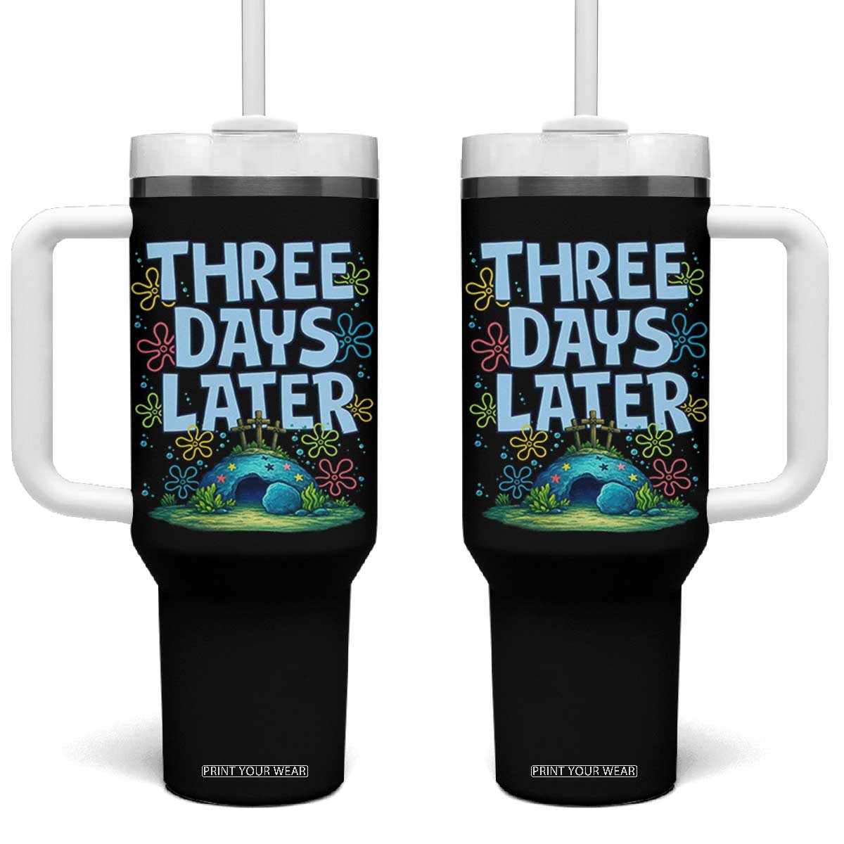 3 Days Later Tumbler With Handle Funny Easter Christian TS14 One Size: 40 oz Black Print Your Wear