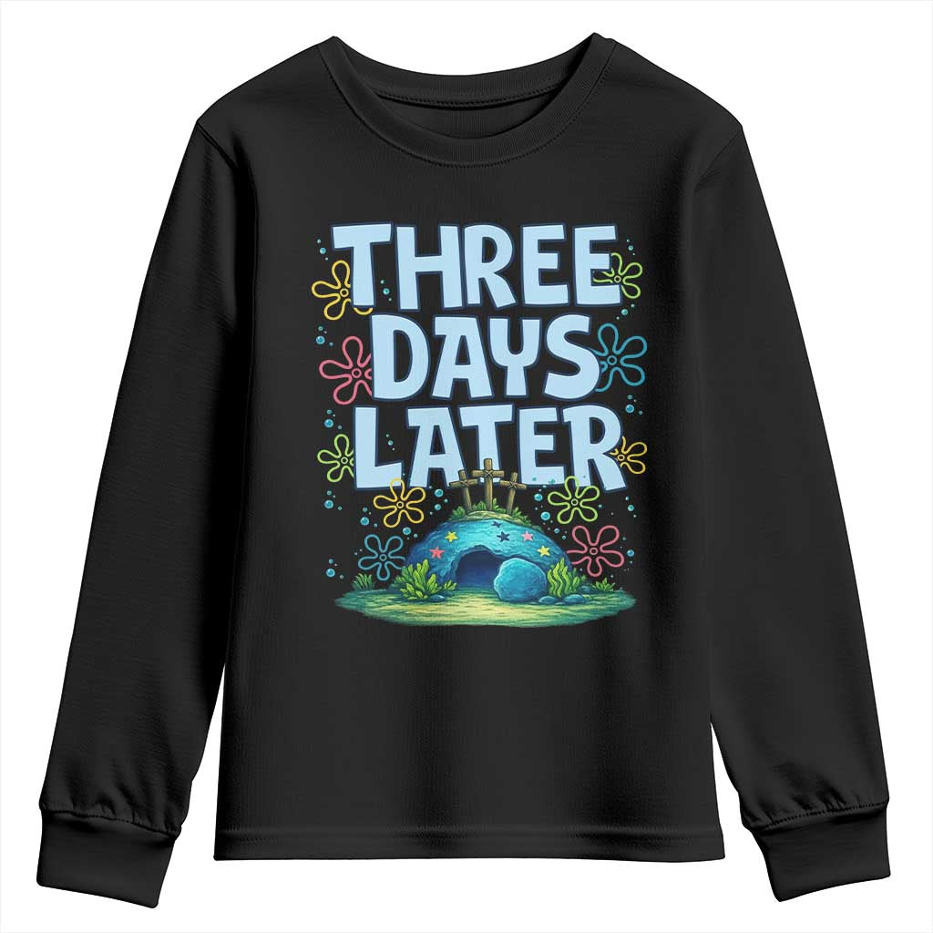 3 Days Later Youth Sweatshirt Funny Easter Christian TS14 Black Print Your Wear
