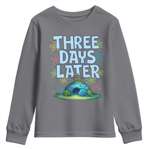 3 Days Later Youth Sweatshirt Funny Easter Christian TS14 Charcoal Print Your Wear