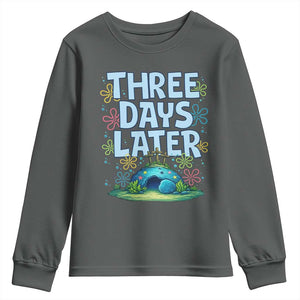 3 Days Later Youth Sweatshirt Funny Easter Christian TS14 Dark Heather Print Your Wear