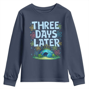 3 Days Later Youth Sweatshirt Funny Easter Christian TS14 Navy Print Your Wear