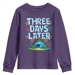 3 Days Later Youth Sweatshirt Funny Easter Christian TS14 Purple Print Your Wear