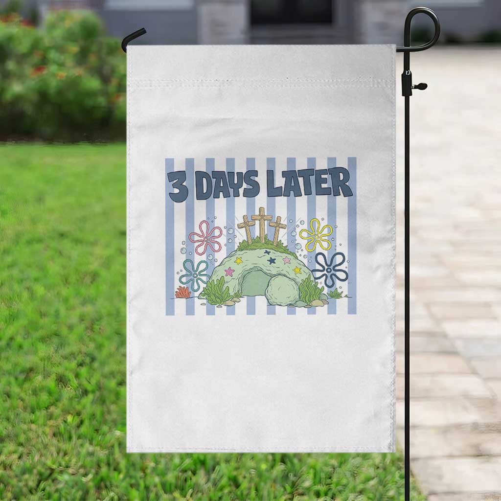 3 Days Later Garden Flag Funny Easter Christian Faith Meme TS14 Print Your Wear