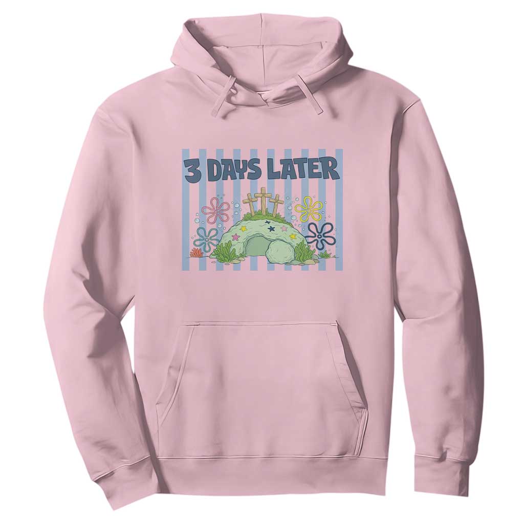 3 Days Later Hoodie Funny Easter Christian Faith Meme TS14 Light Pink Print Your Wear