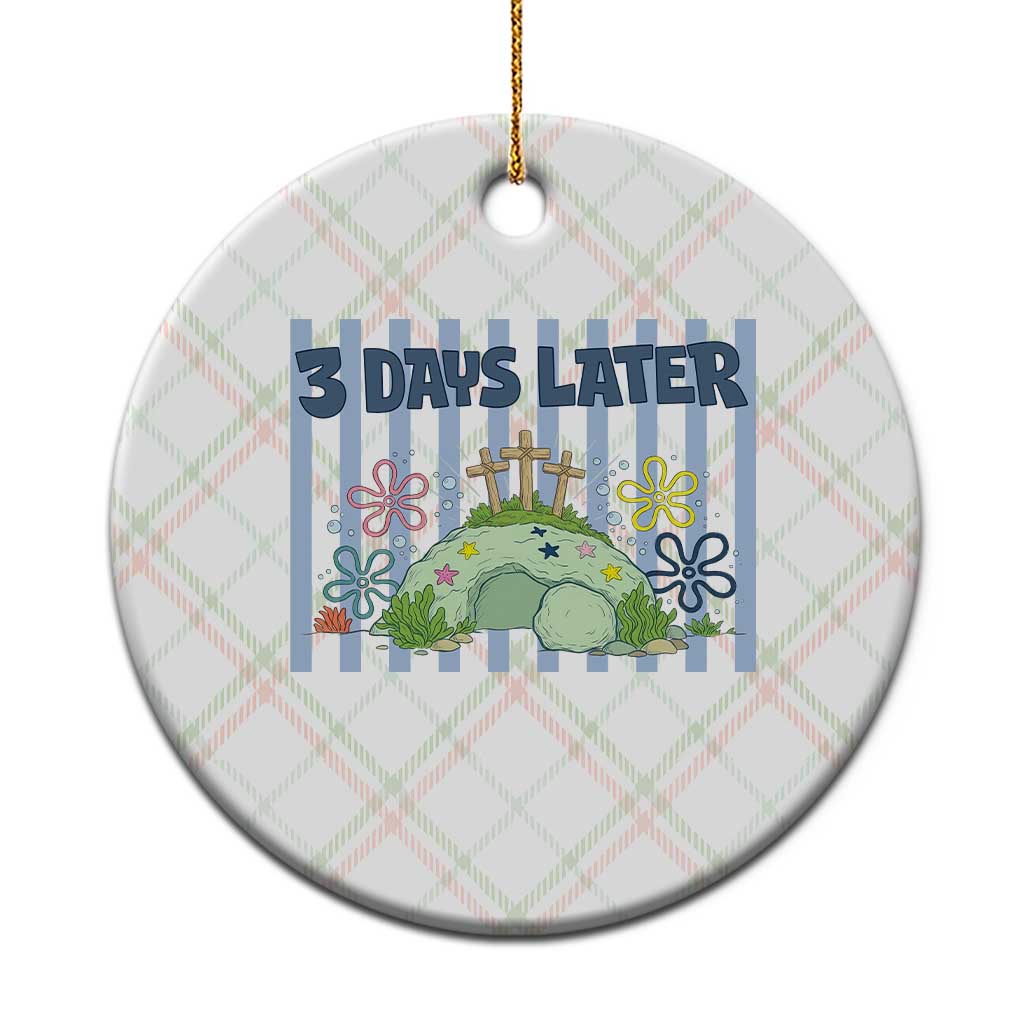 3 Days Later Ceramic Ornament Funny Easter Christian Faith Meme TS14 1pc Christmas Plaid Print Your Wear