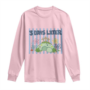 3 Days Later Long Sleeve Shirt Funny Easter Christian Faith Meme TS14 Light Pink Print Your Wear