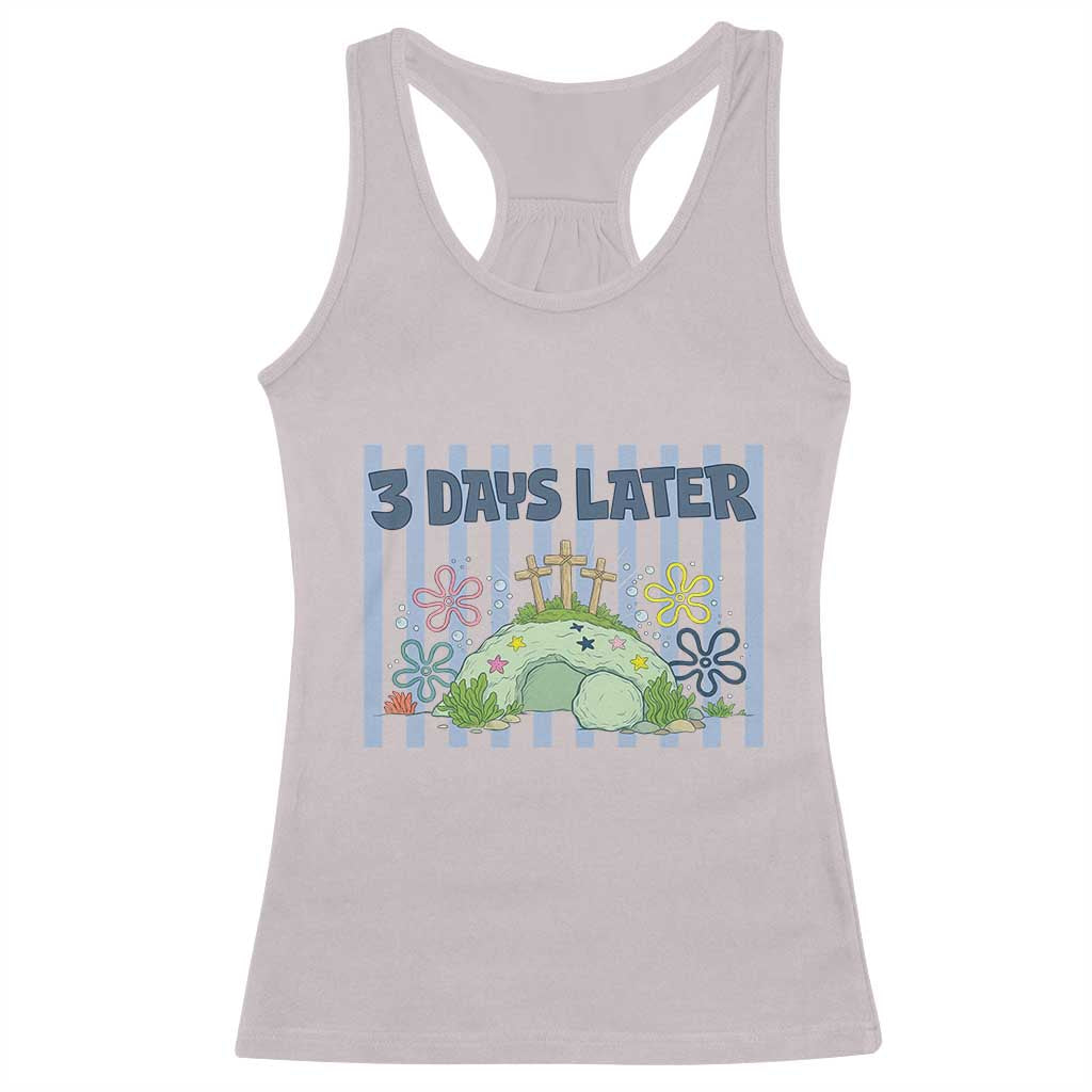 3 Days Later Racerback Tank Top Funny Easter Christian Faith Meme TS14 Ice Gray Print Your Wear