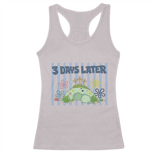 3 Days Later Racerback Tank Top Funny Easter Christian Faith Meme TS14 Ice Gray Print Your Wear