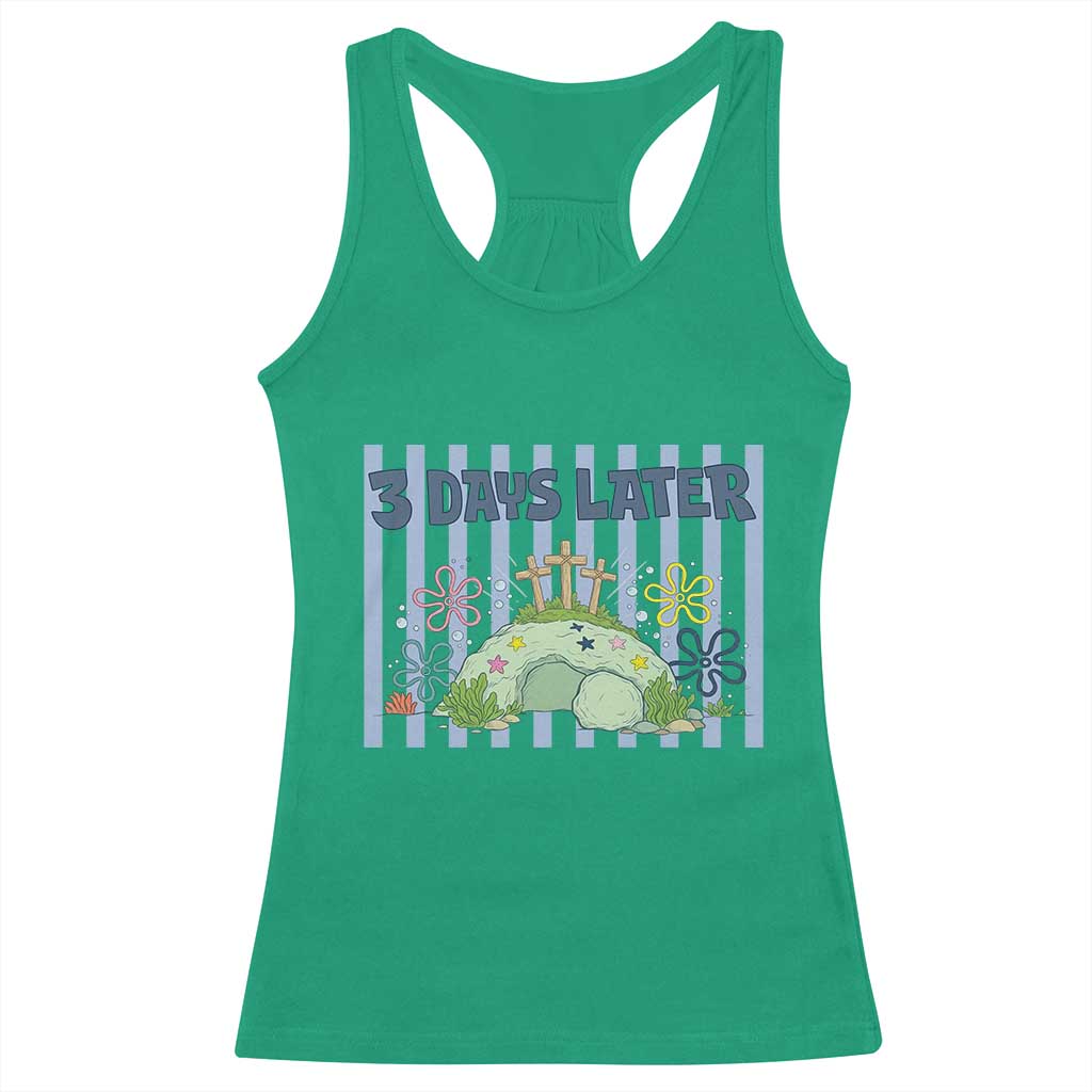 3 Days Later Racerback Tank Top Funny Easter Christian Faith Meme TS14 Irish Green Print Your Wear