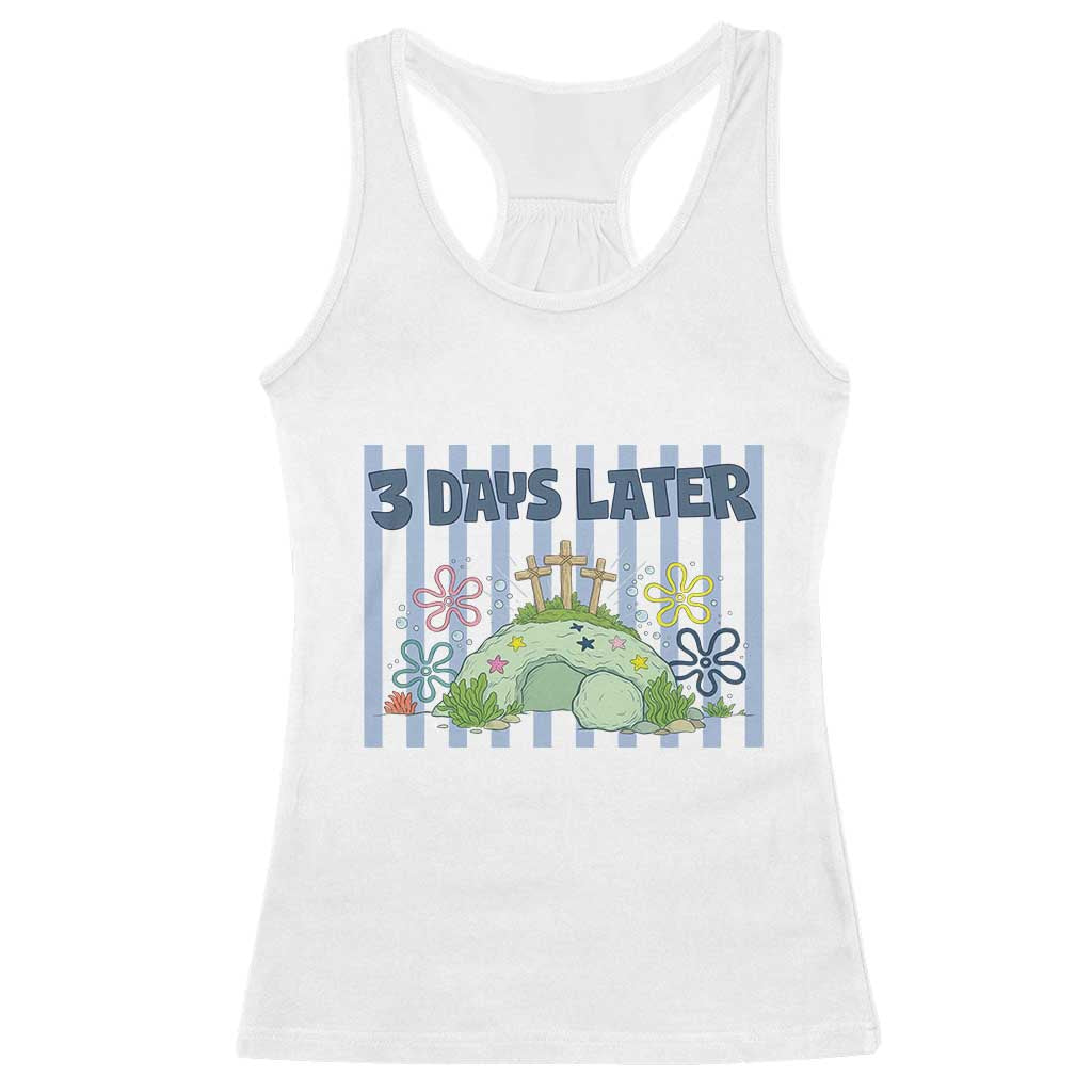 3 Days Later Racerback Tank Top Funny Easter Christian Faith Meme TS14 White Print Your Wear