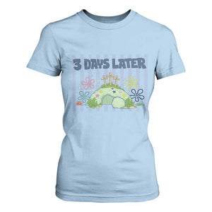 3 Days Later T Shirt For Women Funny Easter Christian Faith Meme TS14 Light Blue Print Your Wear