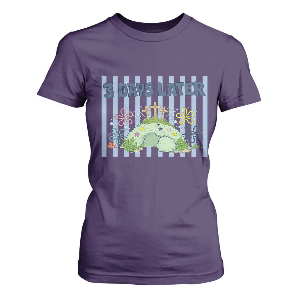 3 Days Later T Shirt For Women Funny Easter Christian Faith Meme TS14 Purple Print Your Wear