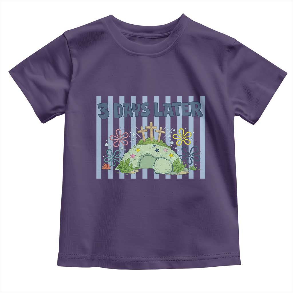 3 Days Later Toddler T Shirt Funny Easter Christian Faith Meme TS14 Purple Print Your Wear