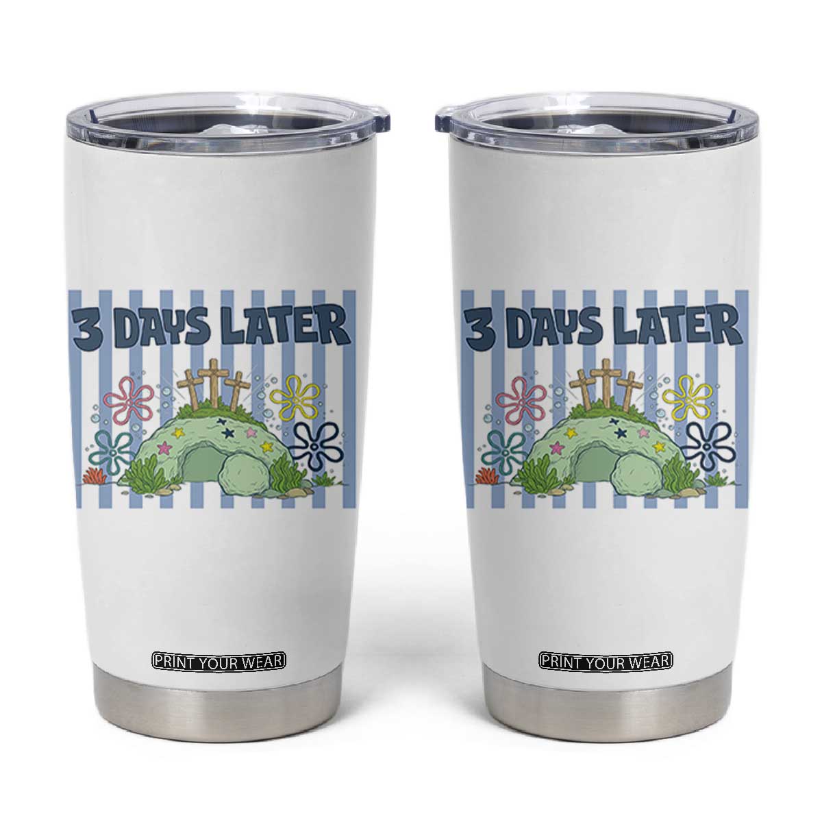 3 Days Later Tumbler Cup Funny Easter Christian Faith Meme TS14 White Print Your Wear