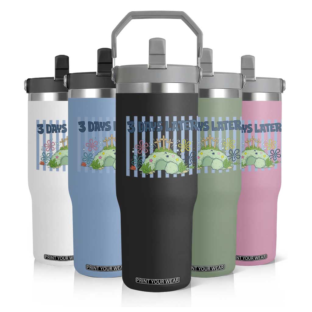 3 Days Later Flip Straw Tumbler Funny Easter Christian Faith Meme TS14 Print Your Wear