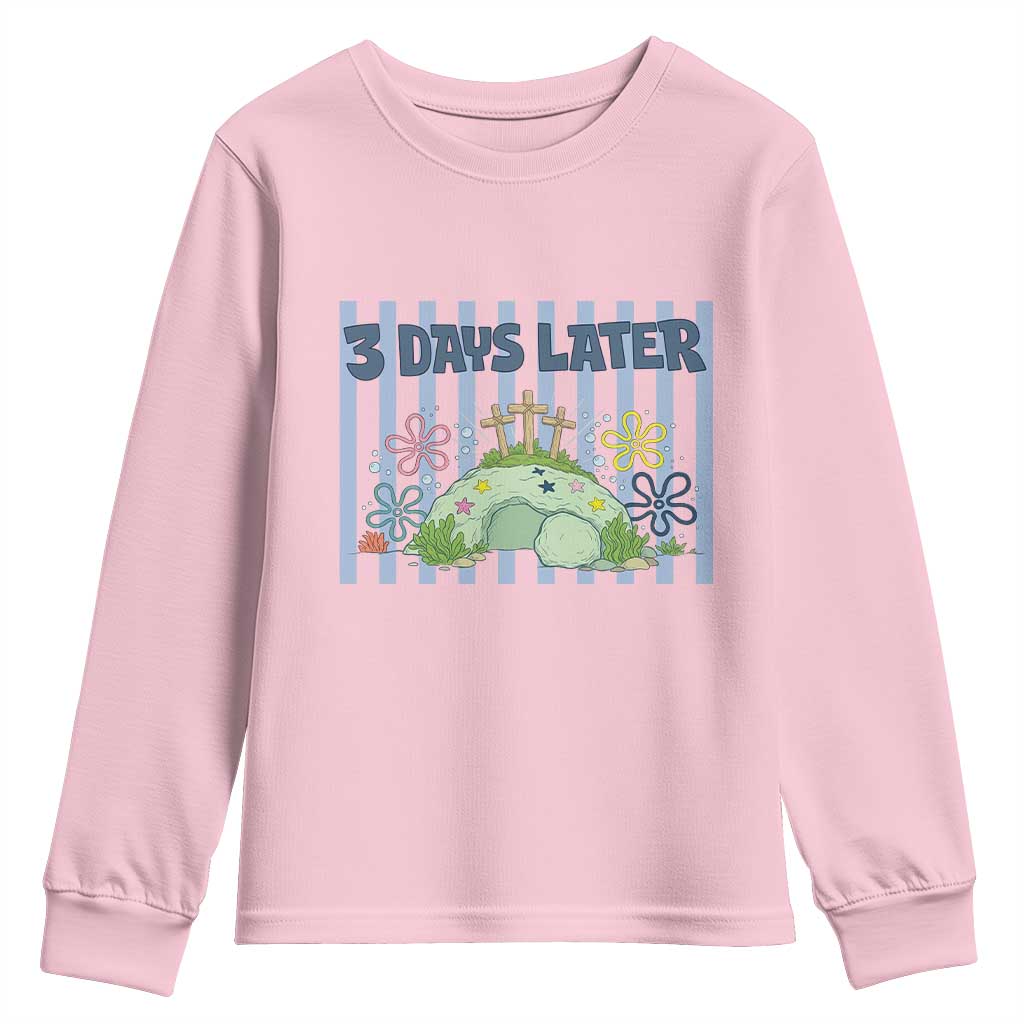 3 Days Later Youth Sweatshirt Funny Easter Christian Faith Meme TS14 Light Pink Print Your Wear