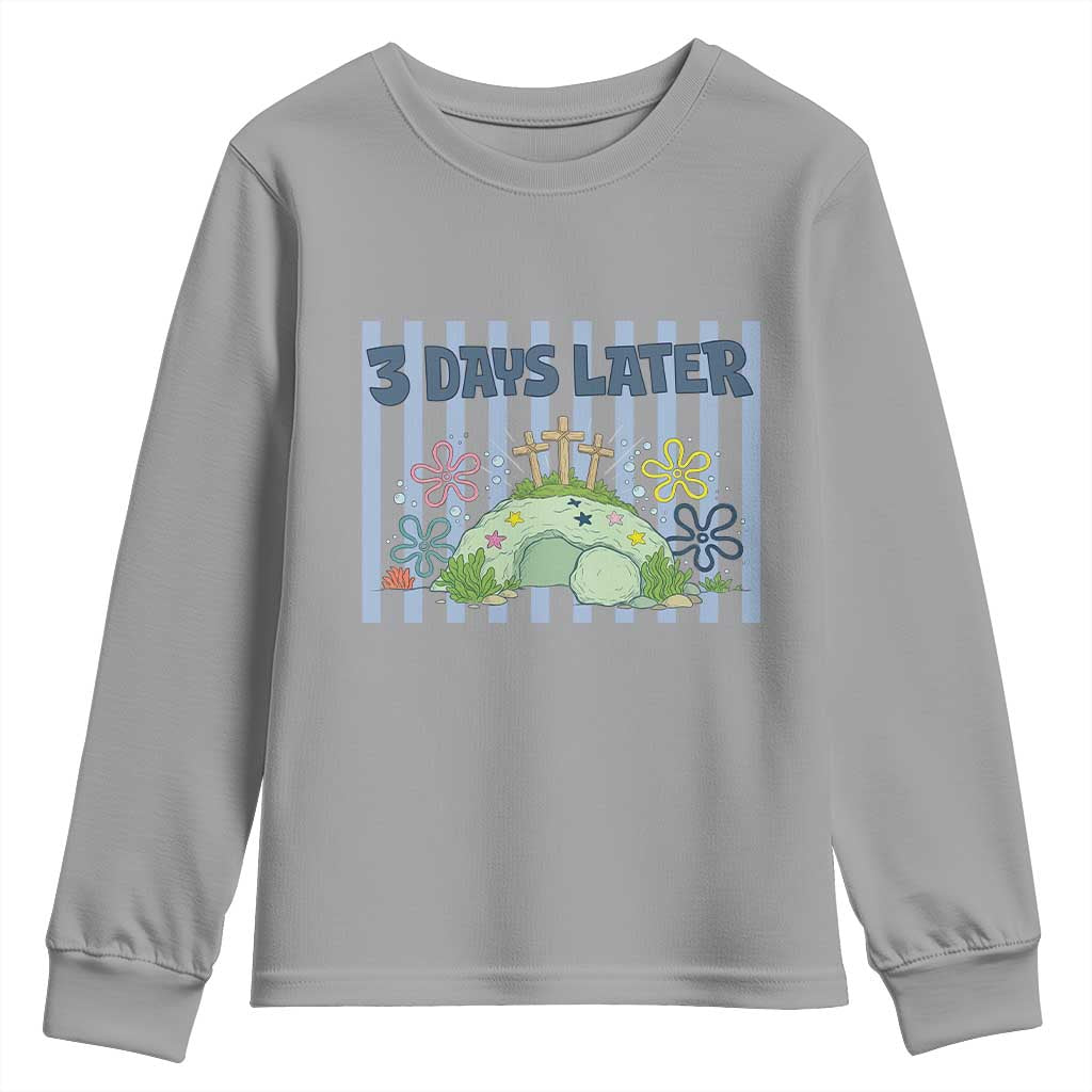 3 Days Later Youth Sweatshirt Funny Easter Christian Faith Meme TS14 Sport Gray Print Your Wear