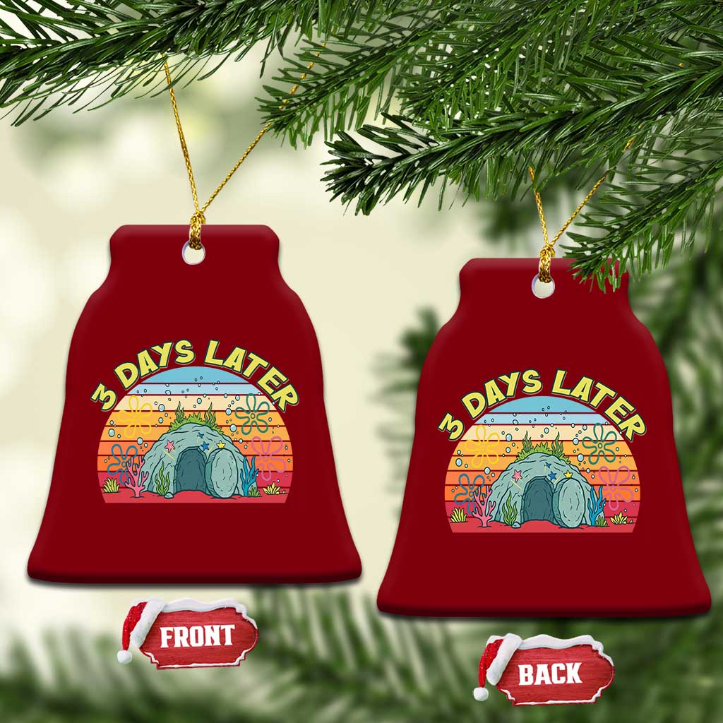 3 Days Later Christian Resurrection Ceramic Ornament Funny Easter Jesus Meme TS14 Print Your Wear