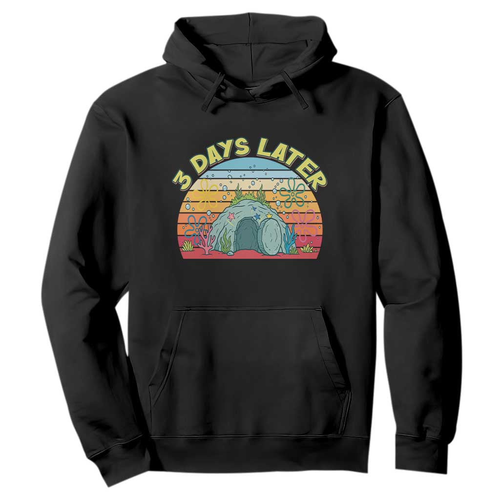 3 Days Later Christian Resurrection Hoodie Funny Easter Jesus Meme TS14 Black Print Your Wear