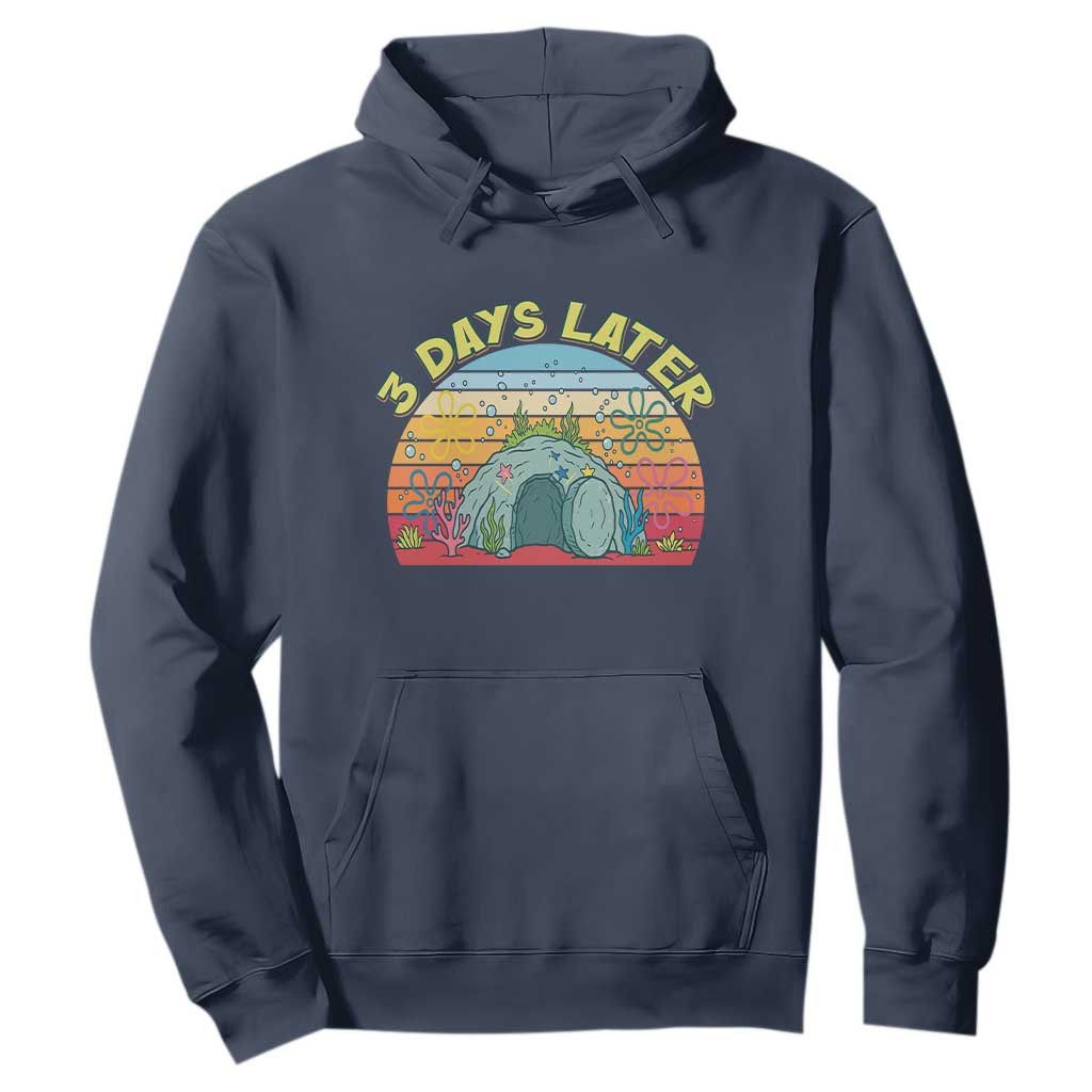 3 Days Later Christian Resurrection Hoodie Funny Easter Jesus Meme TS14 Navy Print Your Wear