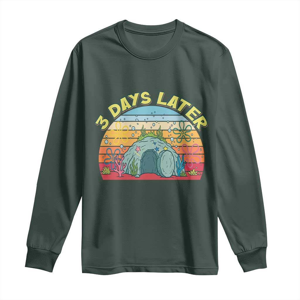 3 Days Later Christian Resurrection Long Sleeve Shirt Funny Easter Jesus Meme TS14 Dark Forest Green Print Your Wear