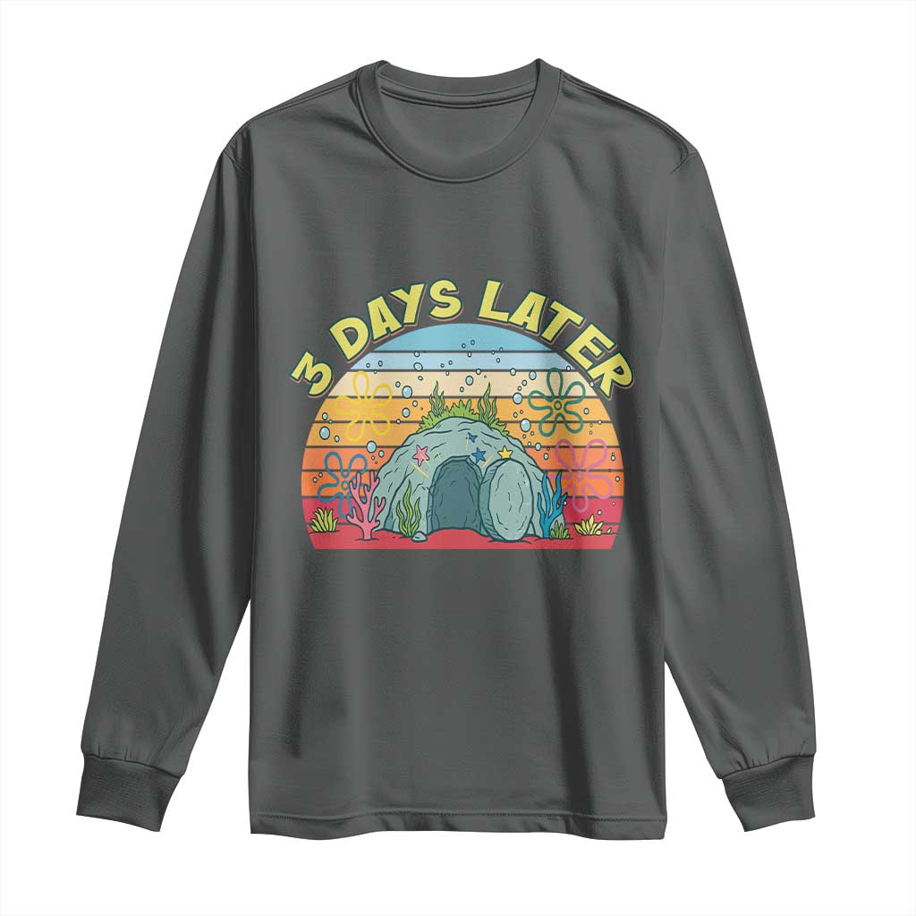 3 Days Later Christian Resurrection Long Sleeve Shirt Funny Easter Jesus Meme TS14 Dark Heather Print Your Wear