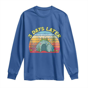 3 Days Later Christian Resurrection Long Sleeve Shirt Funny Easter Jesus Meme TS14 Royal Blue Print Your Wear