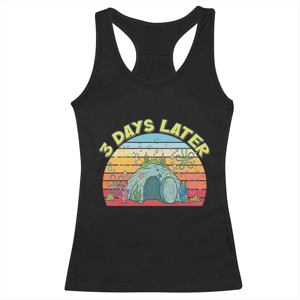 3 Days Later Christian Resurrection Racerback Tank Top Funny Easter Jesus Meme TS14 Black Print Your Wear